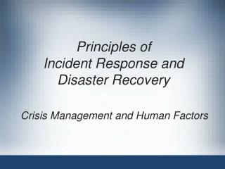 Principles of Incident Response and Disaster Recovery