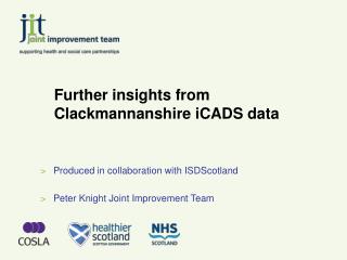 Further insights from Clackmannanshire iCADS data