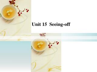 Unit 15 Seeing-off