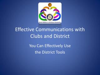 Effective Communications with Clubs and District