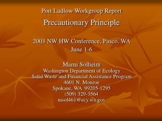 Port Ludlow Workgroup Report Precautionary Principle 2003 NW HW Conference, Pasco, WA June 1-6