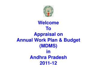 Welcome To Appraisal on Annual Work Plan &amp; Budget (MDMS) in Andhra Pradesh 2011-12