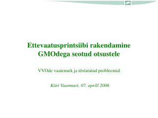 Ettevaatusprintsiibi rakendamine GMOdega seotud otsustele
