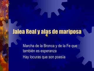 Jalea Real y alas de mariposa