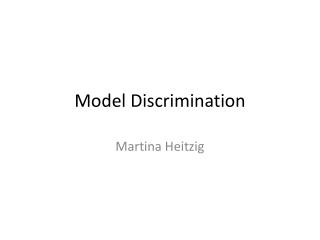 Model Discrimination