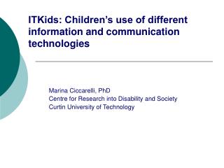 ITKids: Children’s use of different information and communication technologies