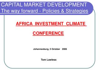 CAPITAL MARKET DEVELOPMENT The way forward - Policies &amp; Strategies