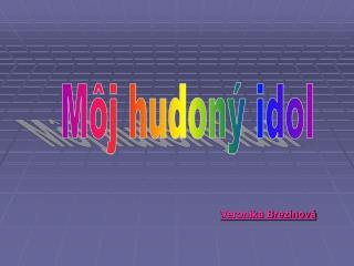 Môj hudoný idol