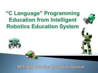 “C Language” Programming Education from Intelligent Robotics Education System