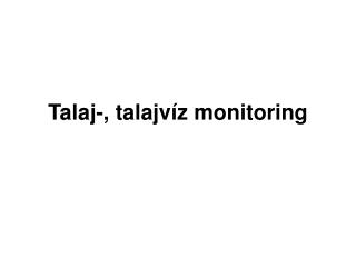 Talaj-, talajvíz monitoring