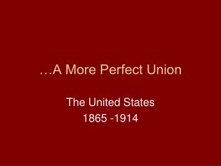 …A More Perfect Union