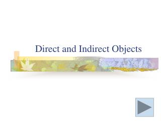 Direct and Indirect Objects