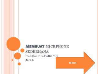 Membuat micrphone sederhana