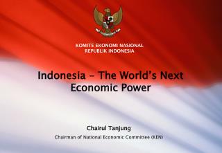 Indonesia - The World’s Next Economic Power