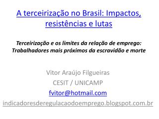 Vitor Araújo Filgueiras CESIT / UNICAMP fvitor@hotmail