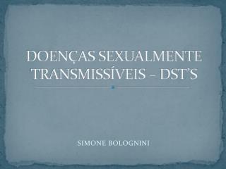DOENÇAS SEXUALMENTE TRANSMISSÍVEIS – DST’S