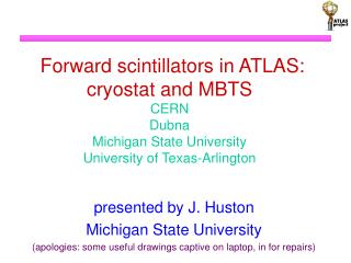 presented by J. Huston Michigan State University