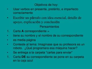 Objetivos de hoy: Usar verbos en presente, pret ér i to, e imperfecto correctamente