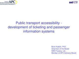 Public transport accessibility -development of ticketing and passenger information systems