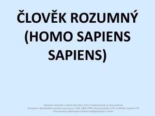 ČLOVĚK ROZUMNÝ (HOMO SAPIENS SAPIENS )