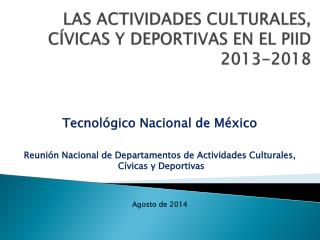 LAS ACTIVIDADES CULTURALES, CÍVICAS Y DEPORTIVAS EN EL PIID 2013-2018