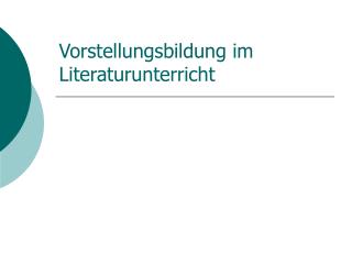 Vorstellungsbildung im Literaturunterricht