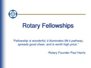 Rotary Fellowships