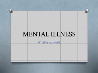 MENTAL ILLNESS