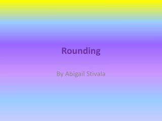 Rounding