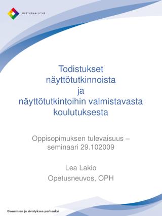 Todistukset näyttötutkinnoista ja näyttötutkintoihin valmistavasta koulutuksesta