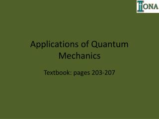 Applications of Quantum Mechanics