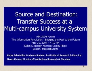 Source and Destination: Transfer Success at a Multi-campus University System AIR 2004 Forum