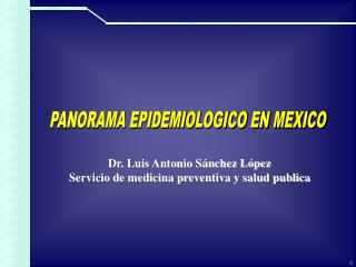 PANORAMA EPIDEMIOLOGICO EN MEXICO
