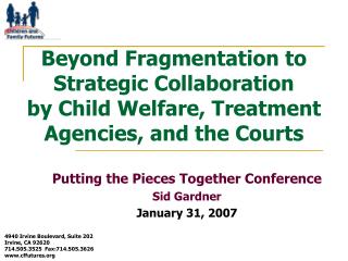 Putting the Pieces Together Conference Sid Gardner January 31, 2007