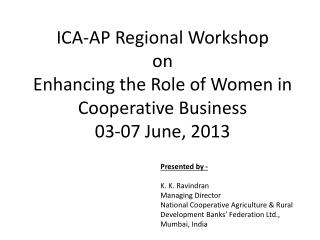 ICA-AP Regional Workshop on Enhancing the Role of Women in Cooperative Business 03-07 June, 2013