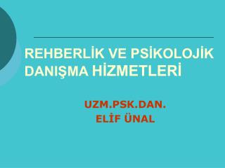 REHBERLİK VE PSİKOLOJİK DANIŞMA HİZMETLERİ