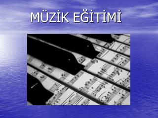 MÜZİK EĞİTİMİ