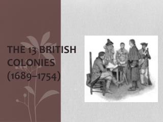 The 13 British Colonies (1689–1754)