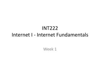 INT222 Internet I - Internet Fundamentals