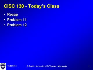 CISC 130 - Today’s Class
