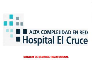 SERVICIO DE MEDICINA TRANSFUSIONAL