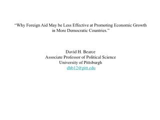 “Why Foreign Aid May be Less Effective at Promoting Economic Growth in More Democratic Countries.”