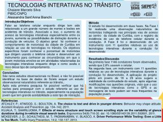 TECNOLOGIAS INTERATIVAS NO TRÂNSITO Chaiane Marcelo Silva PIBIC/CNPQ Alessandra Sant’Anna Bianchi