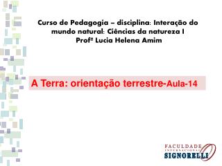 Curso de Pedagogia – disciplina: Interação do mundo natural: Ciências da natureza I