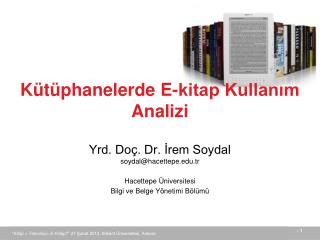 Yrd. Doç. Dr. İrem Soydal soydal@hacettepe.tr Hacettepe Üniversitesi