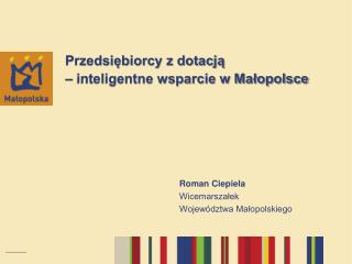 Przedsiębiorcy z dotacją – inteligentne wsparcie w Małopolsce