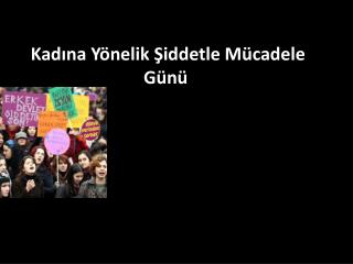 Kadına Yönelik Şiddetle Mücadele Günü 