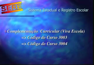 Sistema Estadual e Registro Escolar