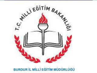 BURDUR İL MİLLİ EĞİTİM MÜDÜRLÜĞÜ