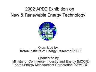 2002 APEC Exhibition on New &amp; Renewable Energy Technology Organized by